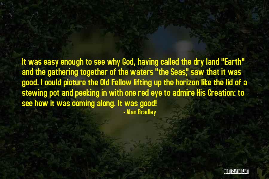 One Eye Picture Quotes By Alan Bradley