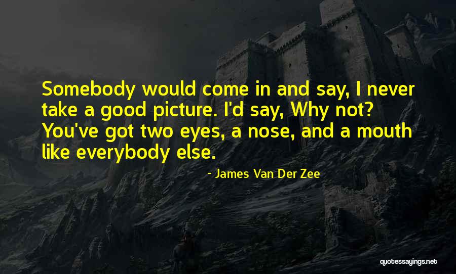 One Eye Picture Quotes By James Van Der Zee