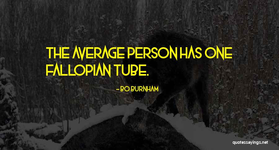 One Fallopian Quotes By Bo Burnham One Fallopian Quotes By Bo Burnham