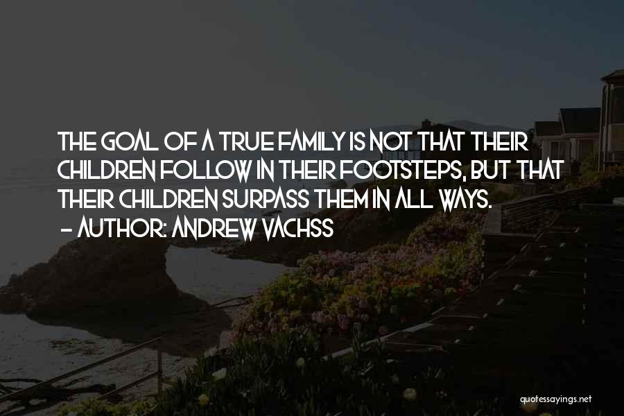 One Family One Goal Quotes By Andrew Vachss