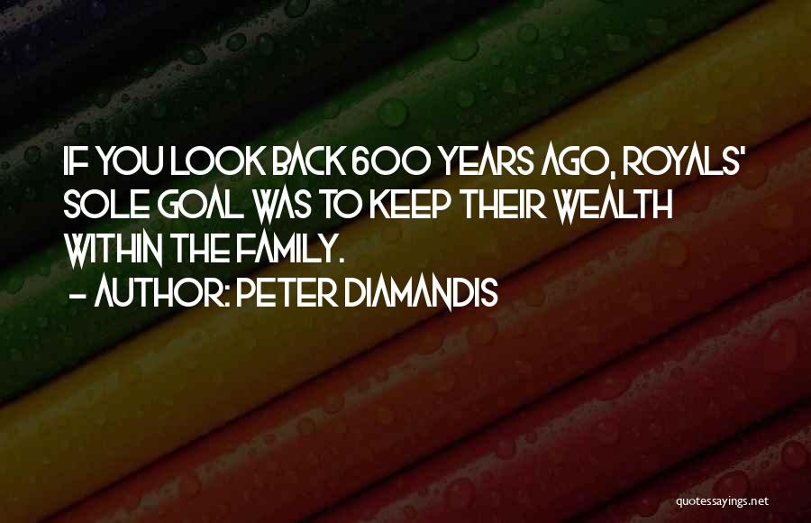 One Family One Goal Quotes By Peter Diamandis