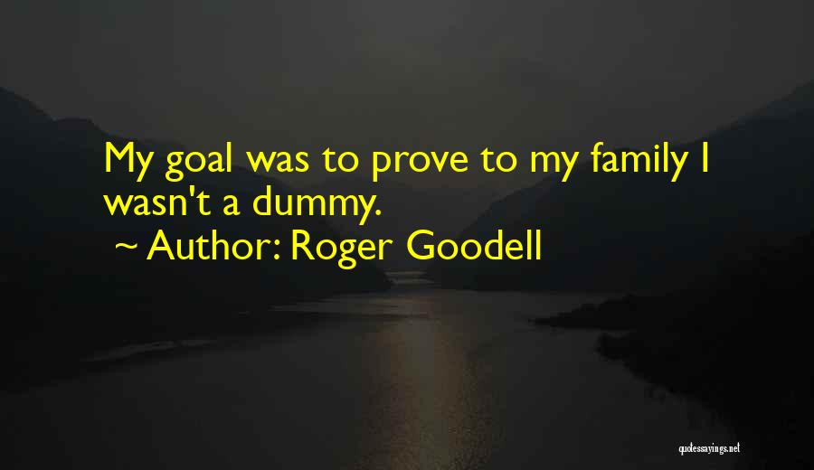 One Family One Goal Quotes By Roger Goodell