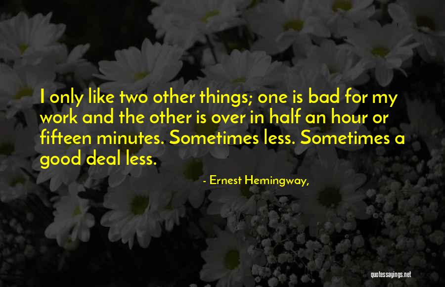 One Fifteen Quotes By Ernest Hemingway, One Fifteen Quotes By Ernest Hemingway,