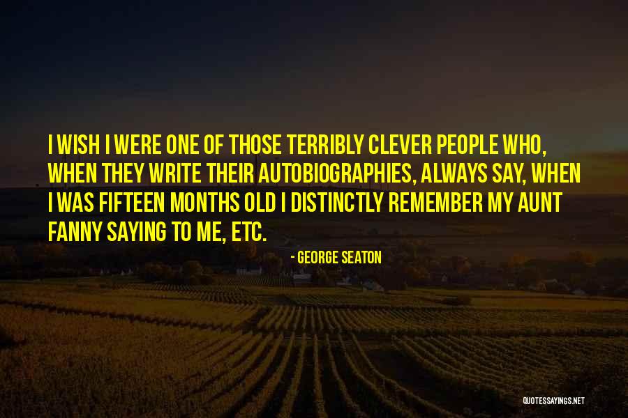 One Fifteen Quotes By George Seaton One Fifteen Quotes By George Seaton