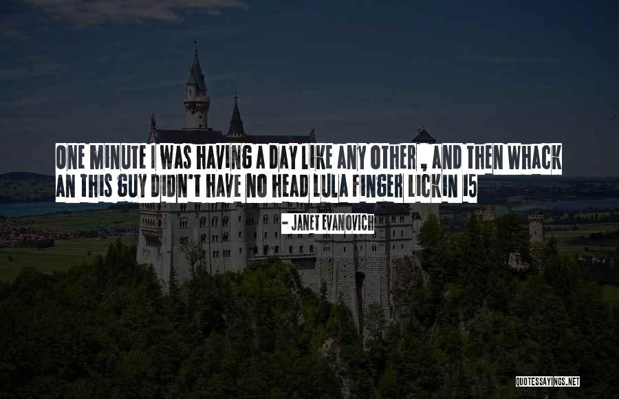 One Fifteen Quotes By Janet Evanovich One Fifteen Quotes By Janet Evanovich
