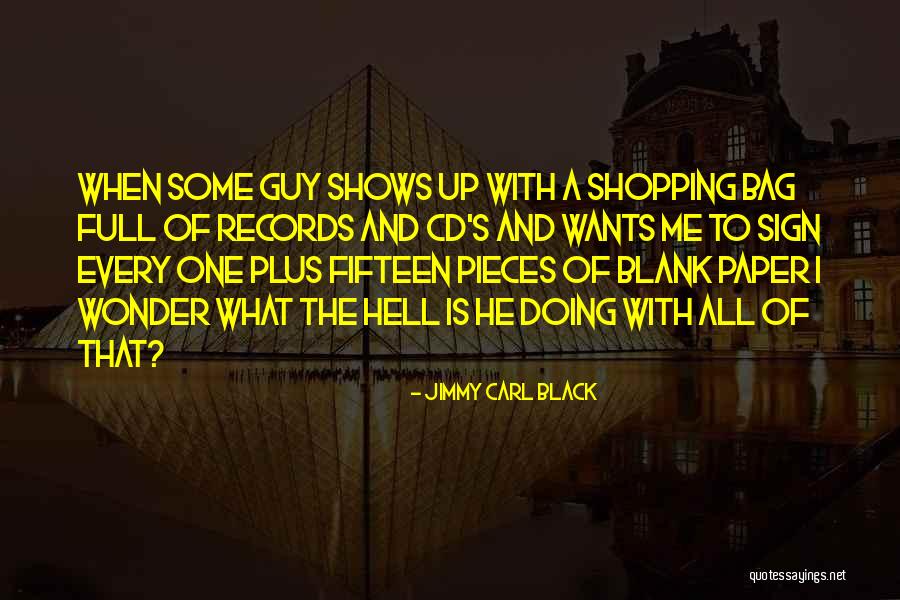 One Fifteen Quotes By Jimmy Carl Black One Fifteen Quotes By Jimmy Carl Black