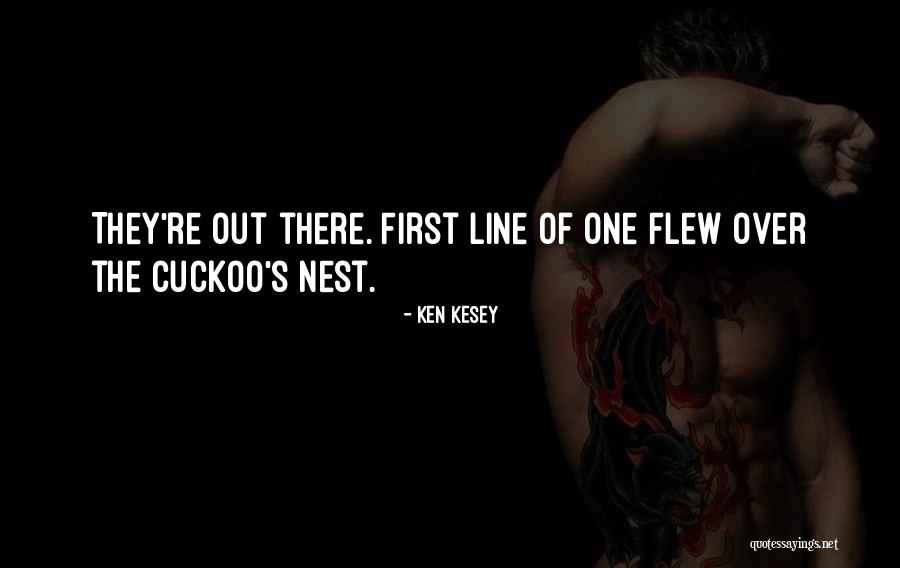 One Flew Over The Cuckoo Quotes By Ken Kesey One Flew Over The Cuckoo Quotes By Ken Kesey