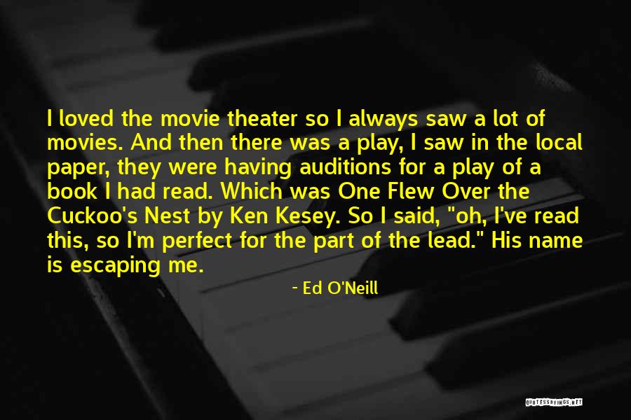 One Flew Over The Cuckoo S Nest Quotes By Ed O'Neill One Flew Over The Cuckoo S Nest Quotes By Ed O'Neill