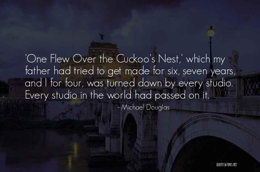 One Flew Over The Cuckoo S Nest Quotes By Michael Douglas One Flew Over The Cuckoo S Nest Quotes By Michael Douglas