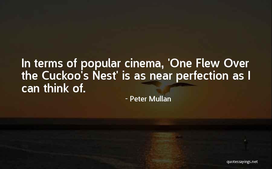 One Flew Over The Cuckoo S Nest Quotes By Peter Mullan One Flew Over The Cuckoo S Nest Quotes By Peter Mullan