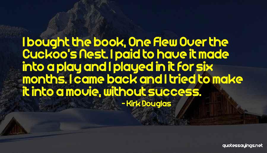 One Flew Over The Cuckoo's Nest Quotes By Kirk Douglas One Flew Over The Cuckoo's Nest Quotes By Kirk Douglas