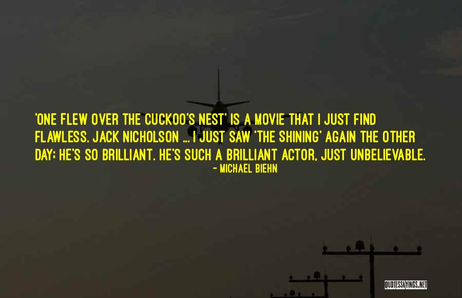 One Flew Over The Cuckoo's Nest Quotes By Michael Biehn One Flew Over The Cuckoo's Nest Quotes By Michael Biehn