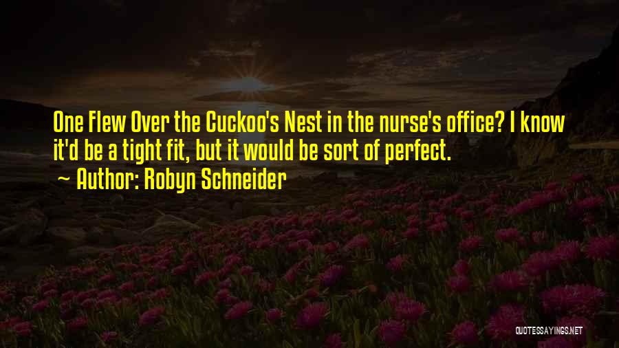 One Flew Over The Cuckoo's Nest Quotes By Robyn Schneider