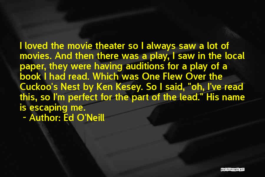 One Flew Over The Nest Quotes By Ed O'Neill