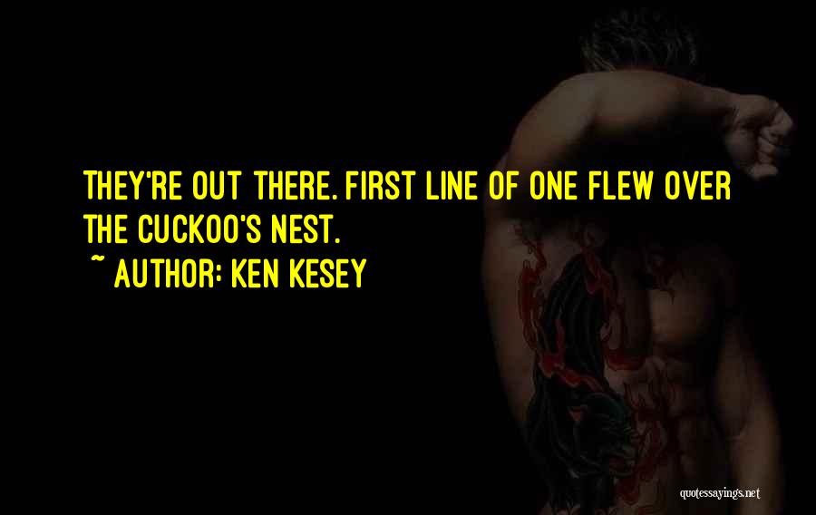 One Flew Over The Nest Quotes By Ken Kesey