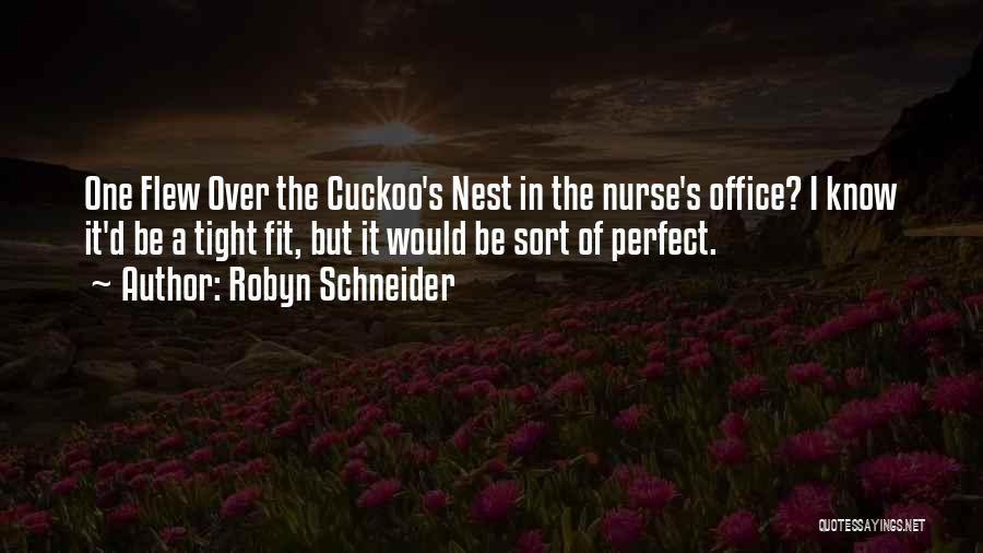 One Flew Over The Nest Quotes By Robyn Schneider