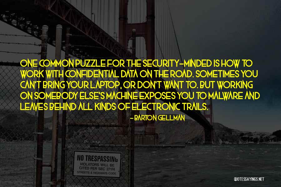 One For The Road Quotes By Barton Gellman One For The Road Quotes By Barton Gellman