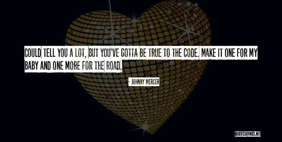 One For The Road Quotes By Johnny Mercer One For The Road Quotes By Johnny Mercer