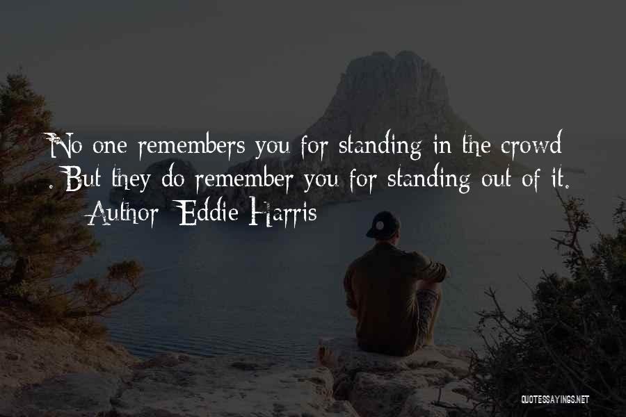 One For You Quotes By Eddie Harris