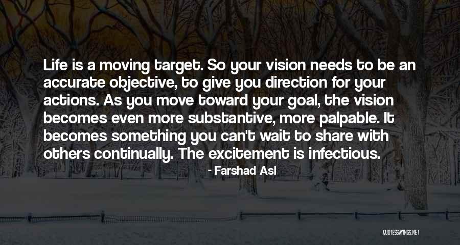 One Goal One Vision Quotes By Farshad Asl One Goal One Vision Quotes By Farshad Asl