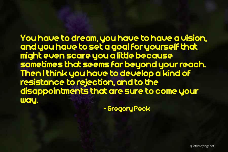 One Goal One Vision Quotes By Gregory Peck