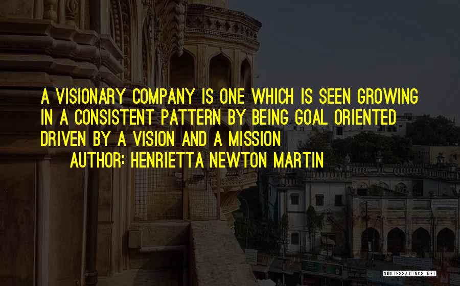 One Goal One Vision Quotes By Henrietta Newton Martin