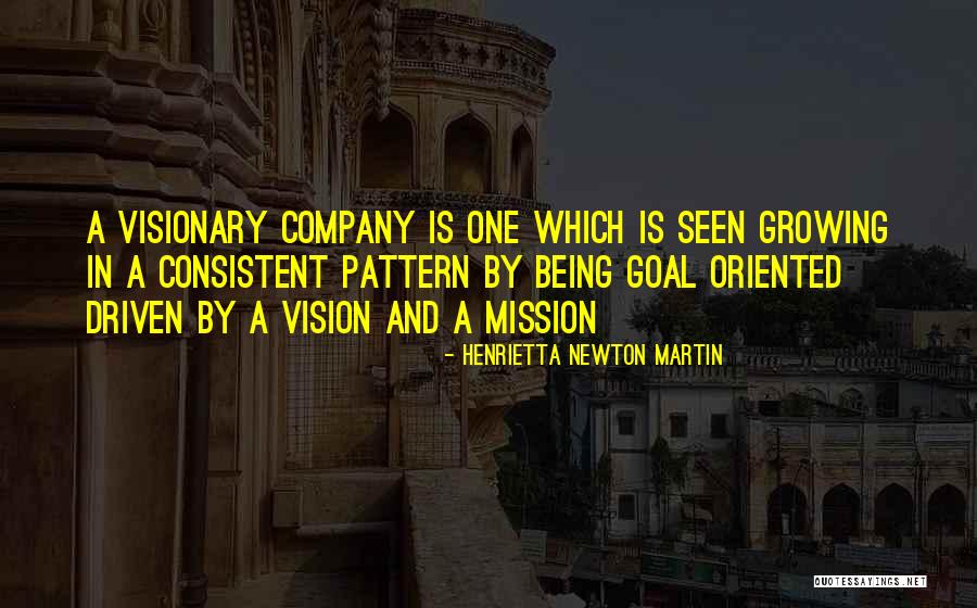 One Goal One Vision Quotes By Henrietta Newton Martin One Goal One Vision Quotes By Henrietta Newton Martin