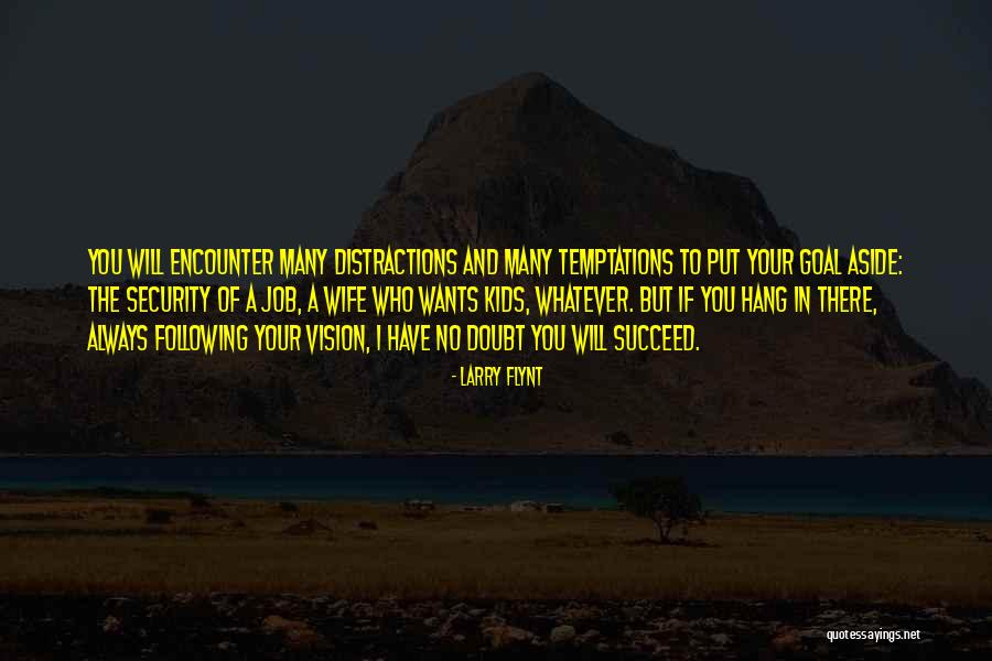 One Goal One Vision Quotes By Larry Flynt One Goal One Vision Quotes By Larry Flynt