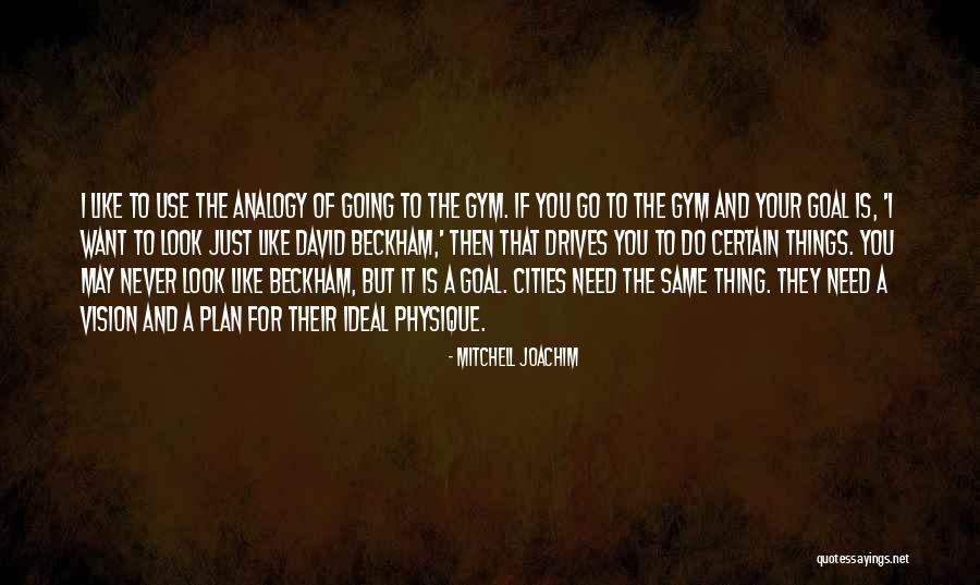 One Goal One Vision Quotes By Mitchell Joachim One Goal One Vision Quotes By Mitchell Joachim