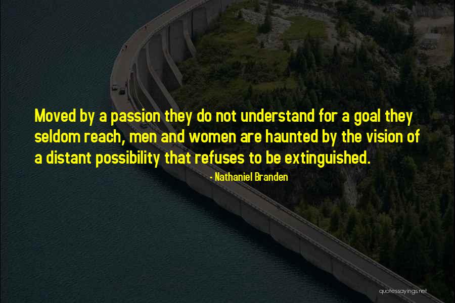 One Goal One Vision Quotes By Nathaniel Branden