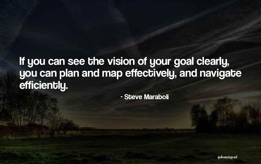 One Goal One Vision Quotes By Steve Maraboli One Goal One Vision Quotes By Steve Maraboli