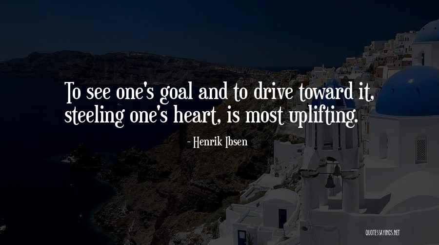 One Goal Quotes By Henrik Ibsen One Goal Quotes By Henrik Ibsen