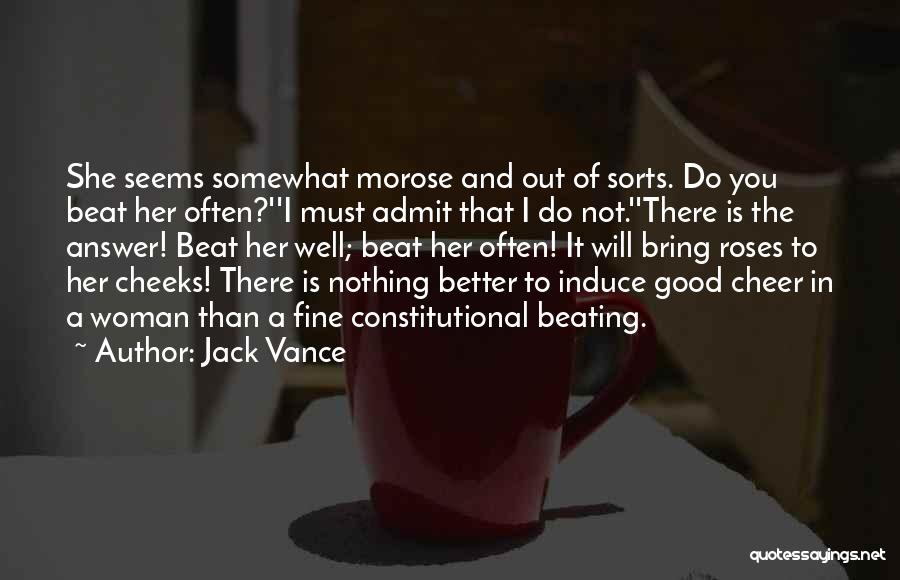 One Good Beating Quotes By Jack Vance