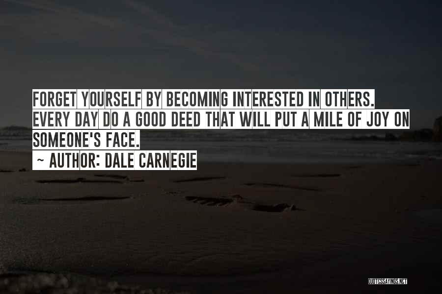 One Good Deed A Day Quotes By Dale Carnegie