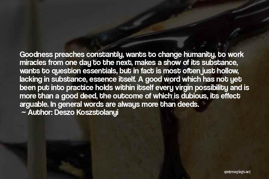 One Good Deed A Day Quotes By Deszo Koszstolanyi