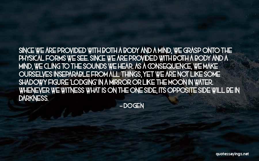 One Grasp Quotes By Dogen One Grasp Quotes By Dogen