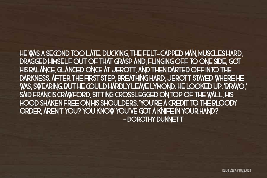 One Grasp Quotes By Dorothy Dunnett One Grasp Quotes By Dorothy Dunnett