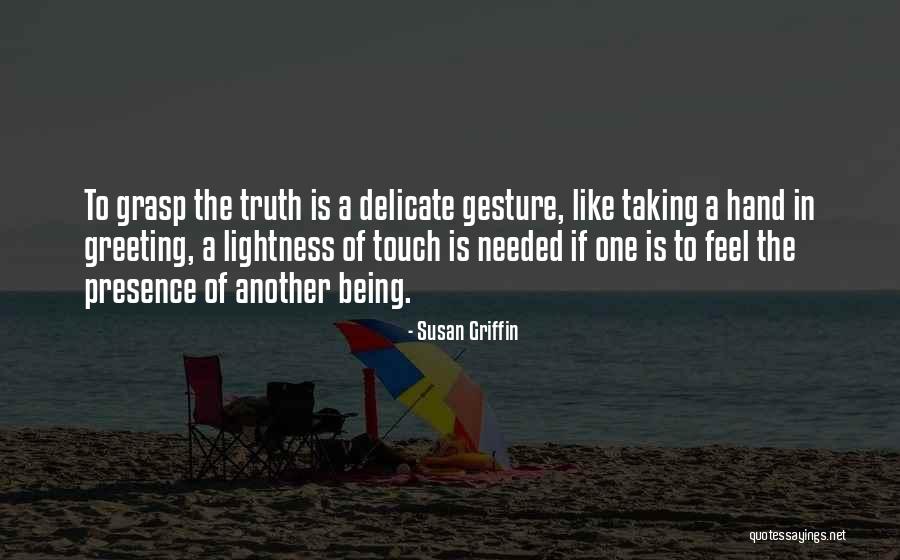 One Grasp Quotes By Susan Griffin One Grasp Quotes By Susan Griffin