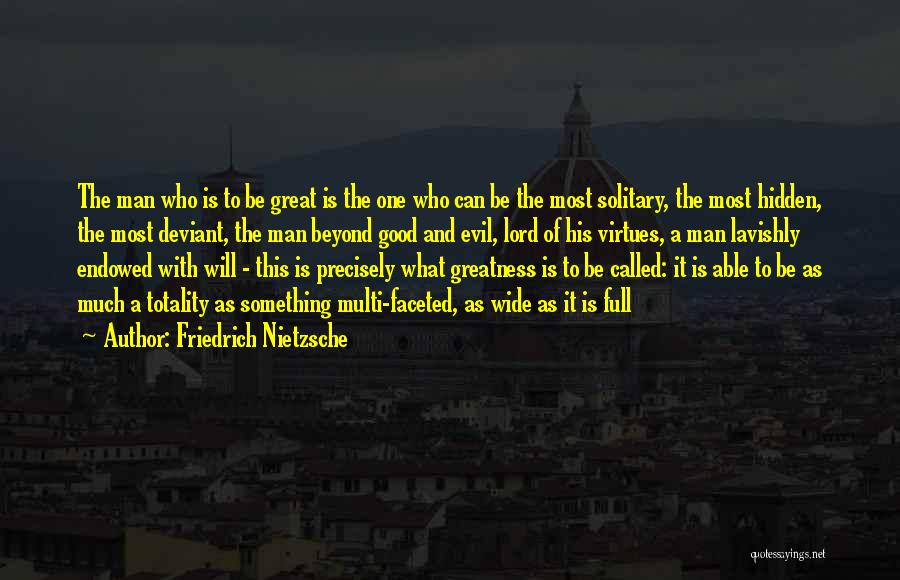 One Great Man Quotes By Friedrich Nietzsche