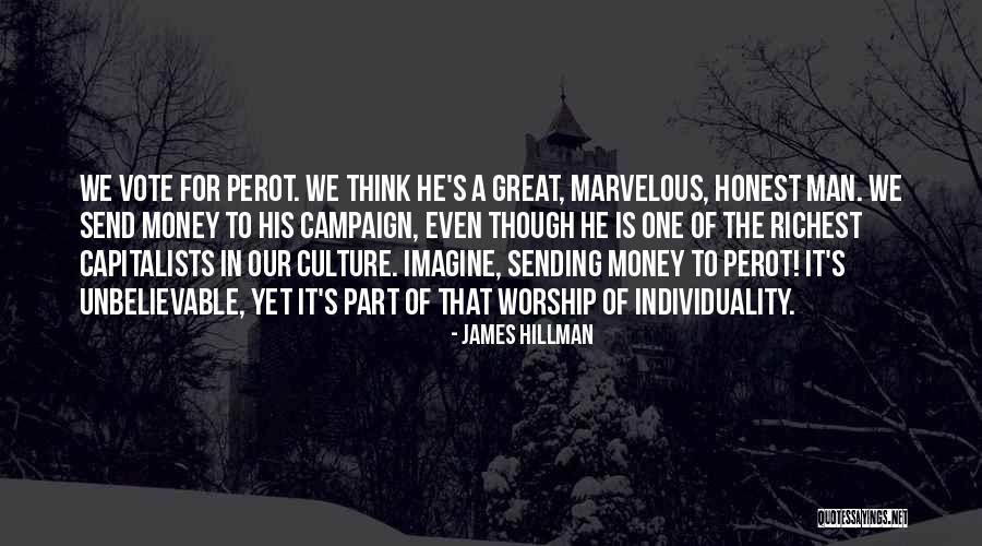 One Great Man Quotes By James Hillman