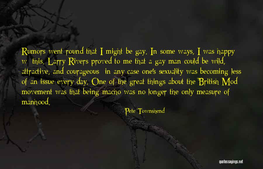 One Great Man Quotes By Pete Townshend