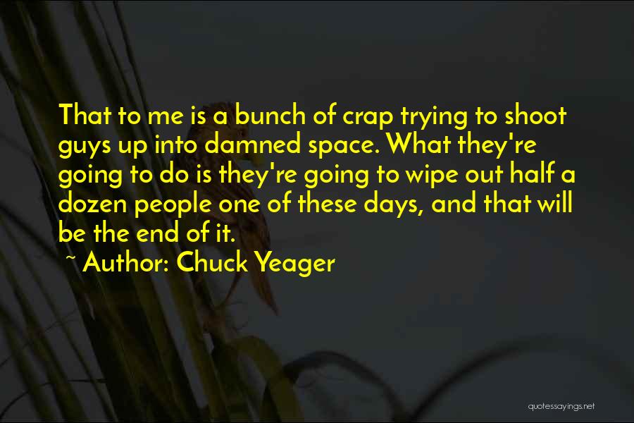 One Half Of Me Quotes By Chuck Yeager