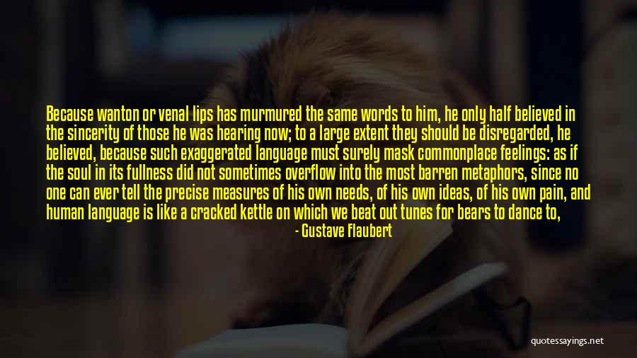 One Half Quotes By Gustave Flaubert One Half Quotes By Gustave Flaubert