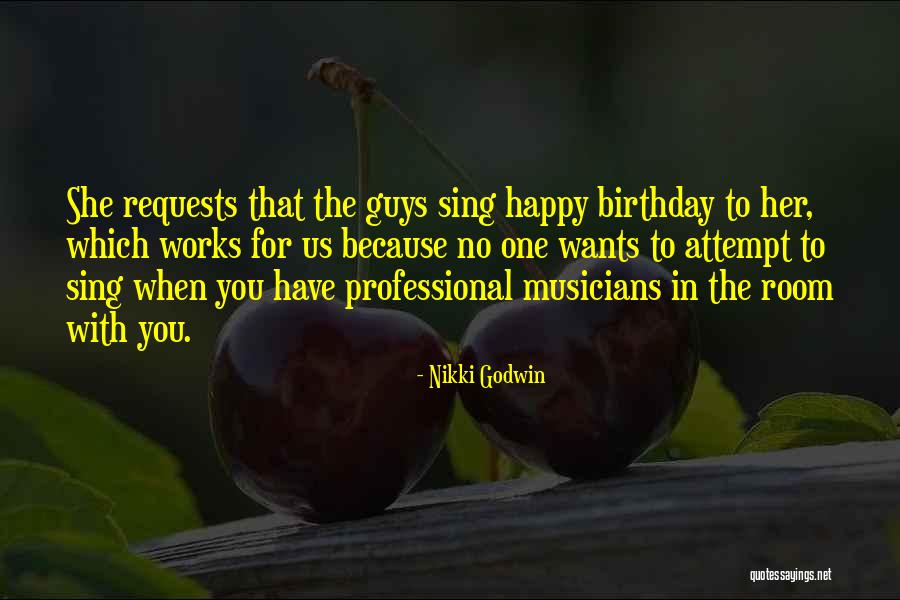 One Happy Birthday Quotes By Nikki Godwin One Happy Birthday Quotes By Nikki Godwin