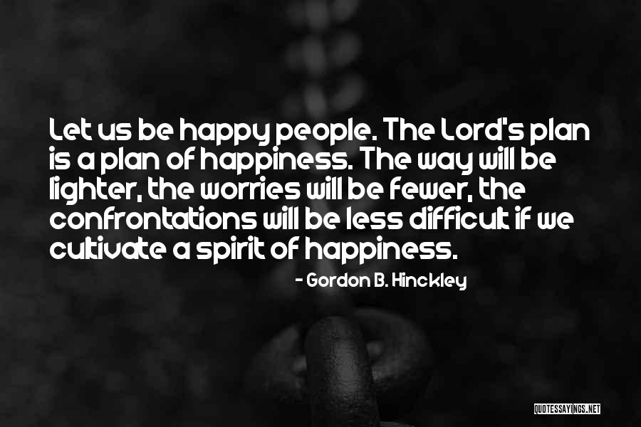 One Headlight Quotes By Gordon B. Hinckley One Headlight Quotes By Gordon B. Hinckley