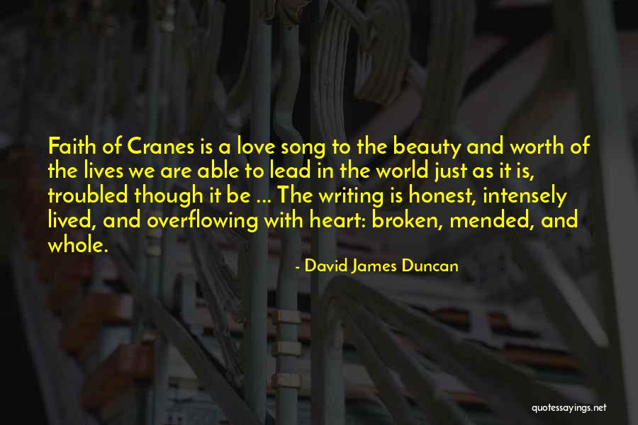 One Heart Broken Into Song Quotes By David James Duncan