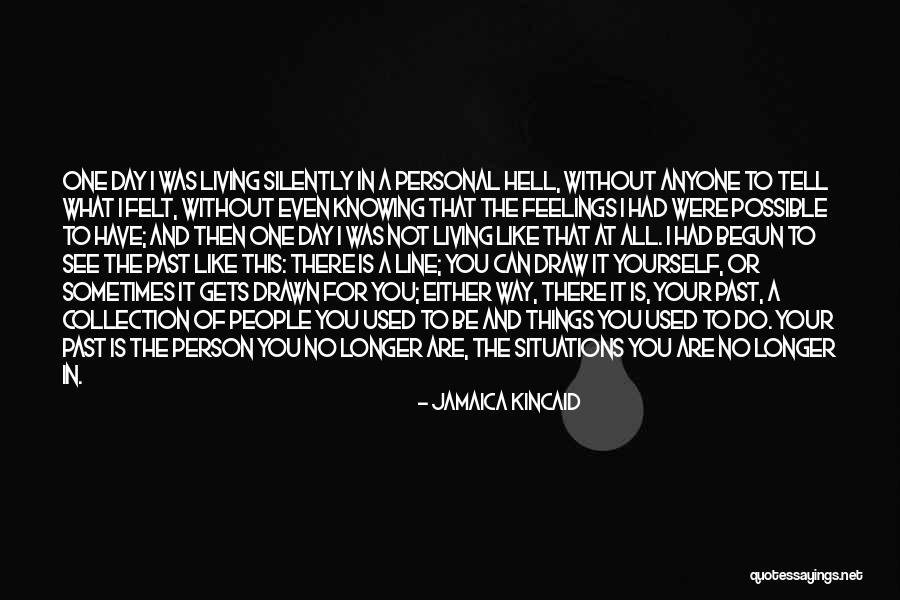 One Hell Of A Day Quotes By Jamaica Kincaid