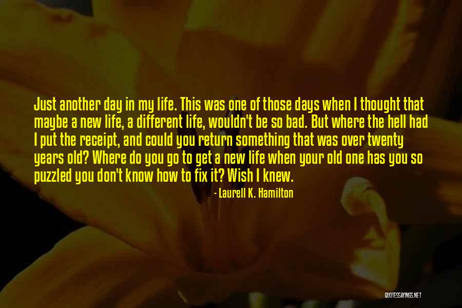 One Hell Of A Day Quotes By Laurell K. Hamilton