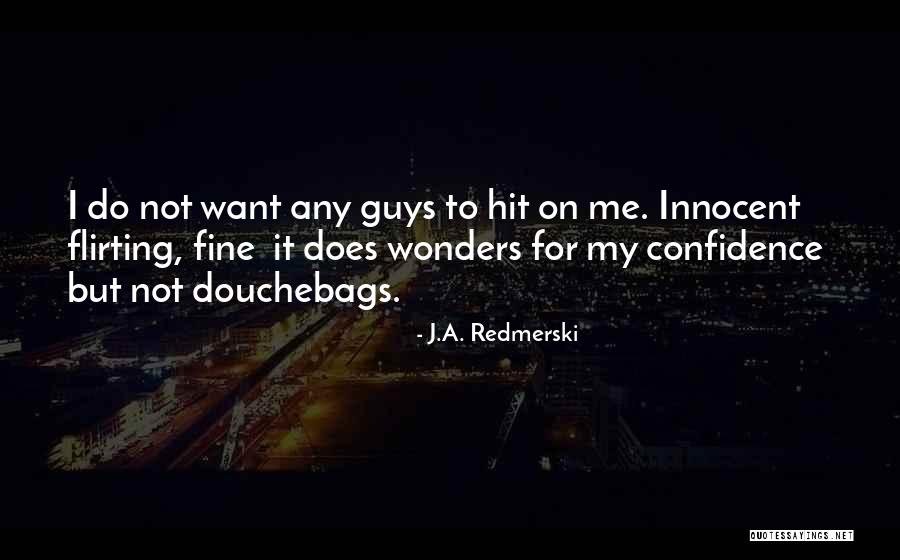 One Hit Wonders Quotes By J.A. Redmerski