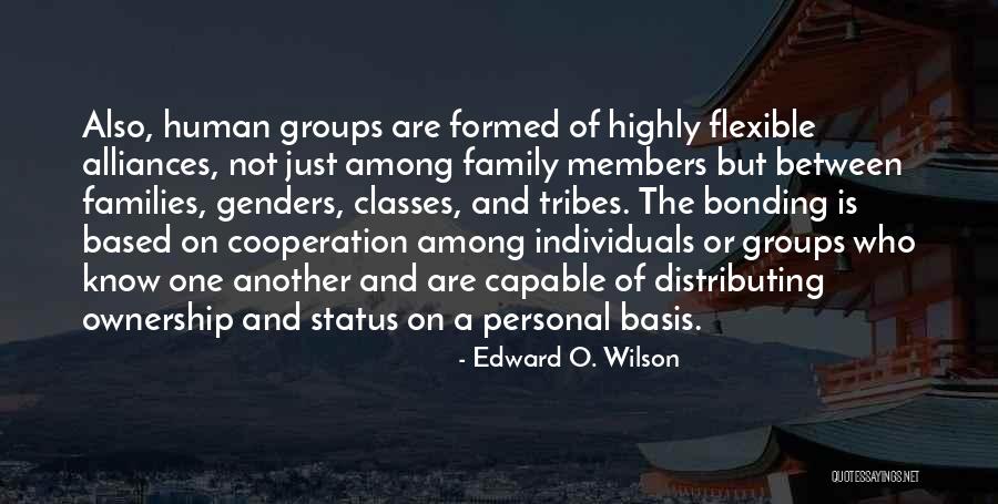 One Human Family Quotes By Edward O. Wilson